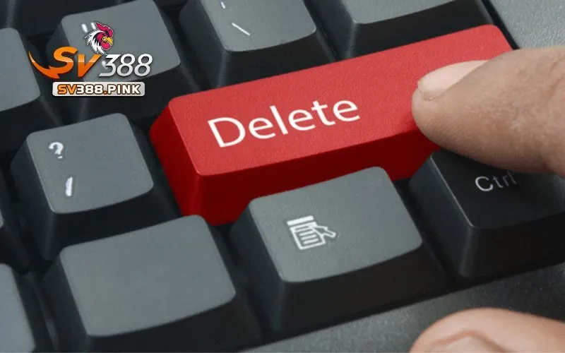 Cách xóa tài khoản SV388 đơn giản, an toàn dành cho hội viên 1 cách xóa tài khoản SV388